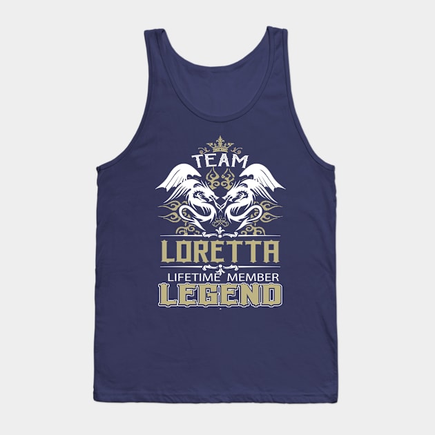 Loretta Name T Shirt -  Team Loretta Lifetime Member Legend Name Gift Item Tee Tank Top by yalytkinyq